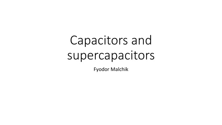 Capacitors and Supercapacitors: A Comprehensive Overview
