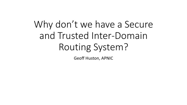 Challenges in Establishing a Secure Inter-Domain Routing System