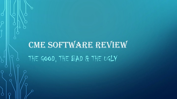 Comprehensive Review of CME Software: The Good, the Bad, and the Ugly
