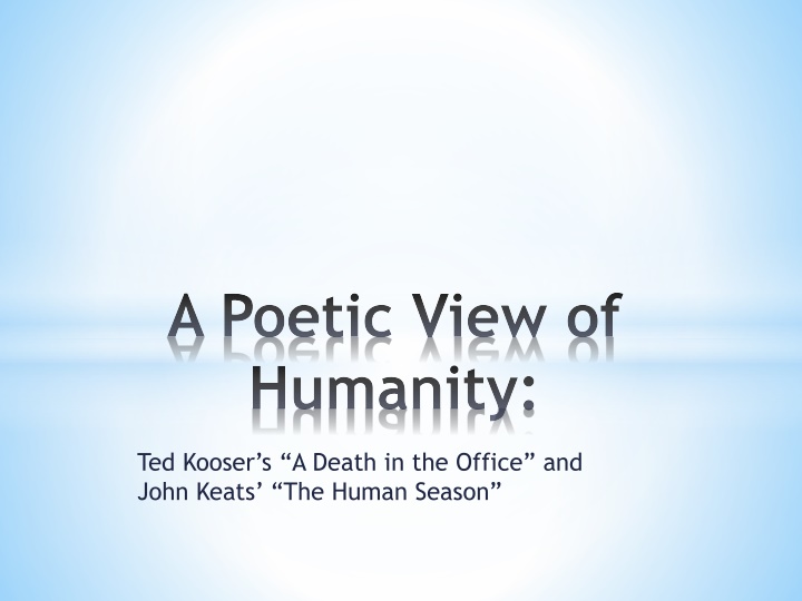 Contrasting Perspectives on Death: Kooser's A Death in the Office vs. Keats' The Human Seasons
