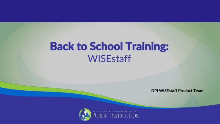 Back to School Training: WISEstaff DPI Product Team Session