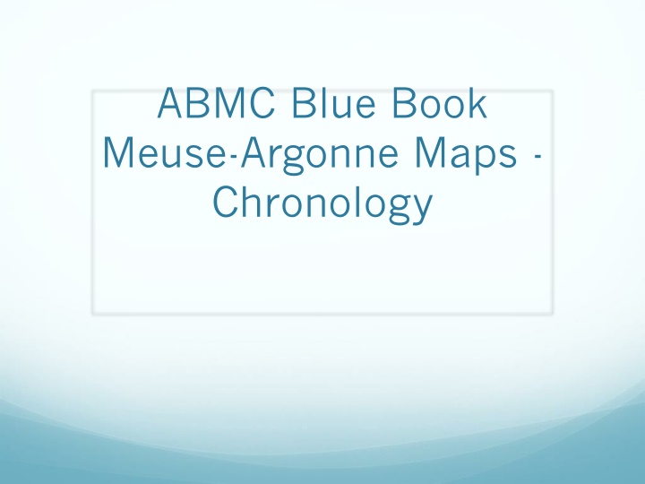 ABMC Blue Book Meuse-Argonne Maps Chronology
