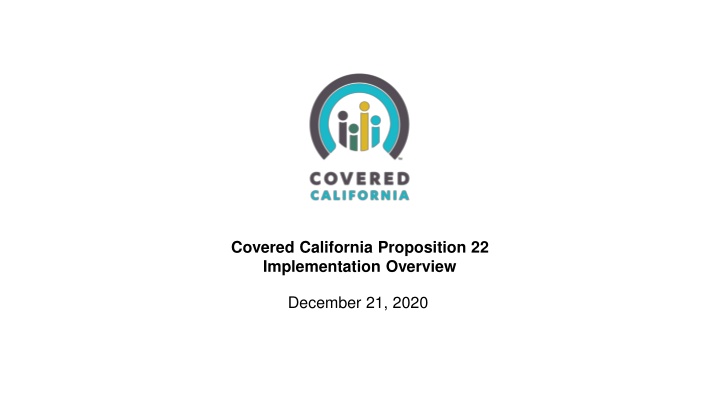 Covered California Proposition 22 Implementation Overview