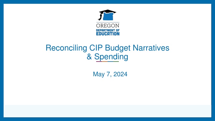 Reconciling CIP Budget Narratives & Spending Overview