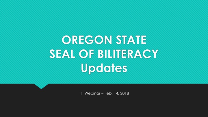 Updates on Oregon State Seal of Biliteracy and Implementation Progress