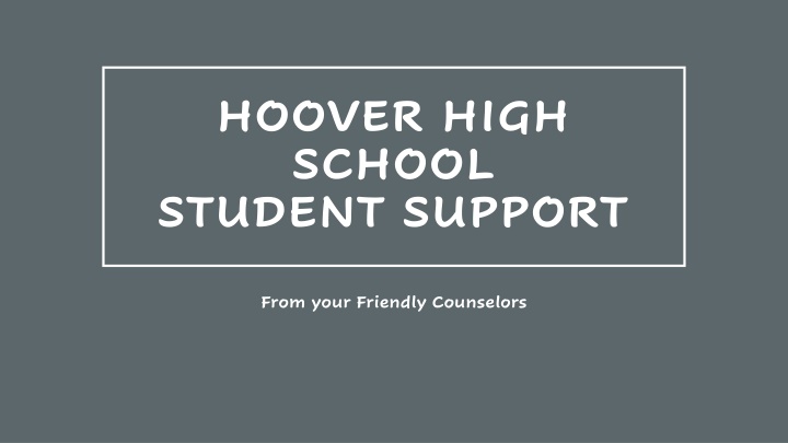 Hoover High School Student Support Information
