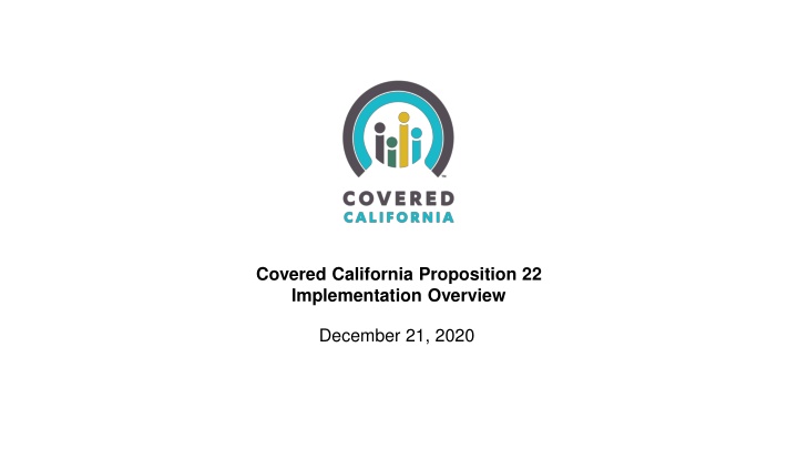 Covered California Proposition 22 Implementation Overview