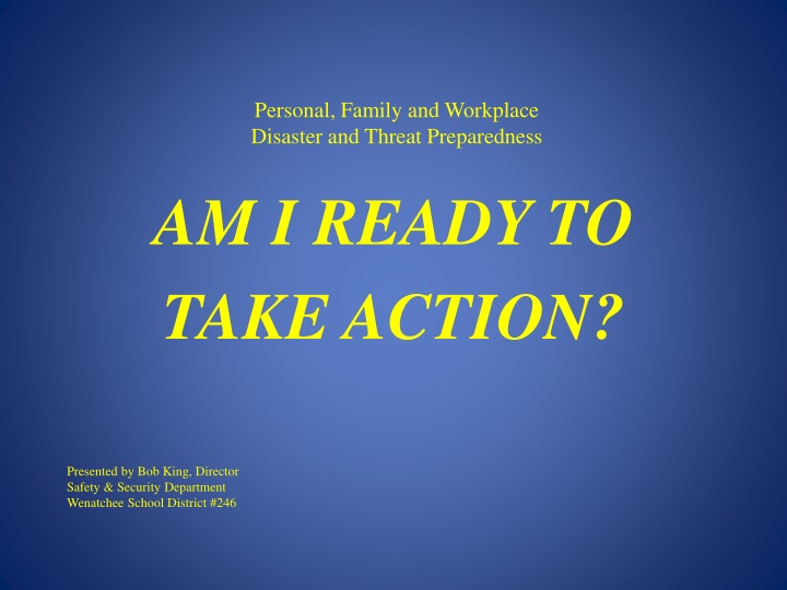 Disaster and Threat Preparedness: Taking Action