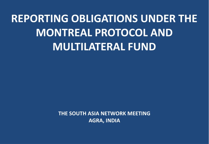 Reporting Obligations Under the Montreal Protocol and Multilateral Fund