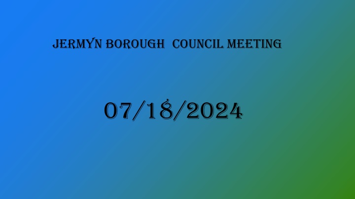 Jermyn Borough Council Meeting - July 18, 2024 Agenda and Treasurer's Report