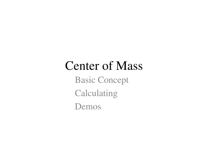 Center of Mass Concepts and Calculations