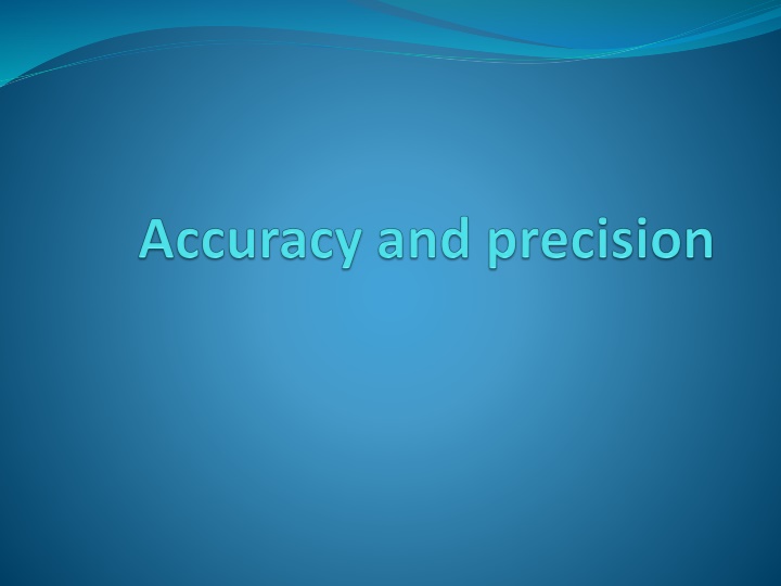 Accuracy, Precision, and Error in Scientific Measurement