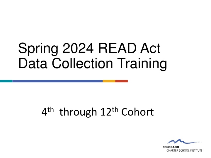 Spring 2024 READ Act Data Collection Training for Grades 4-12 Cohort