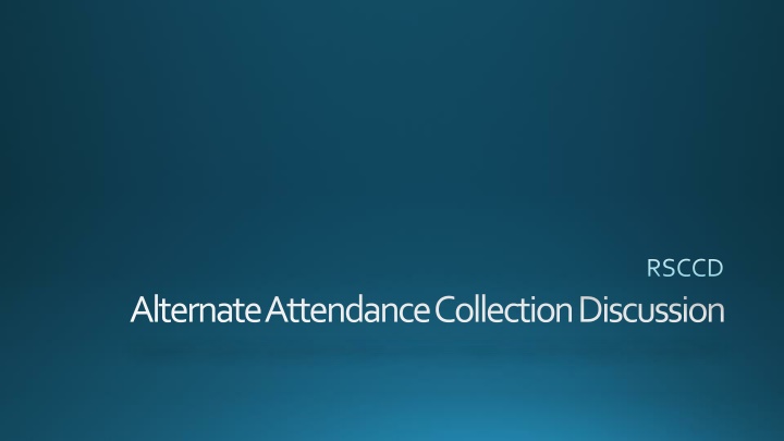 RSCCD Attendance and Collection Methods Overview