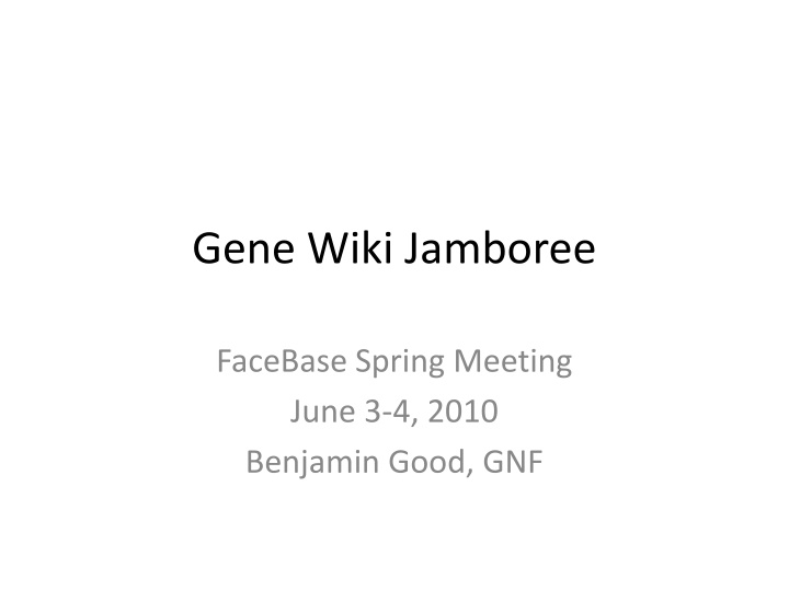 Gene Wiki Jamboree FaceBase Spring Meeting Summary