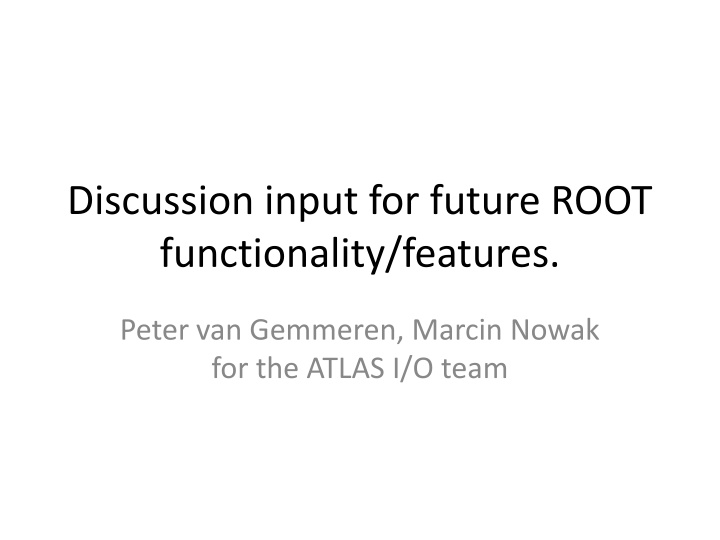 Advances in ROOT Functionality for ATLAS I/O Team