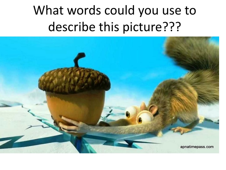 Describing Creatures: Manny the Mammoth, Sid the Sloth, and Diego the Tiger