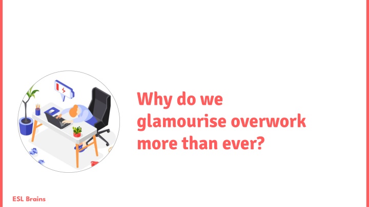 Examining the Glamourisation of Overwork Culture