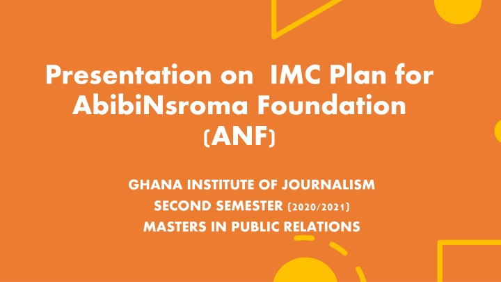 Strategic Integrated Marketing Communications Plan for AbibiNsroma Foundation