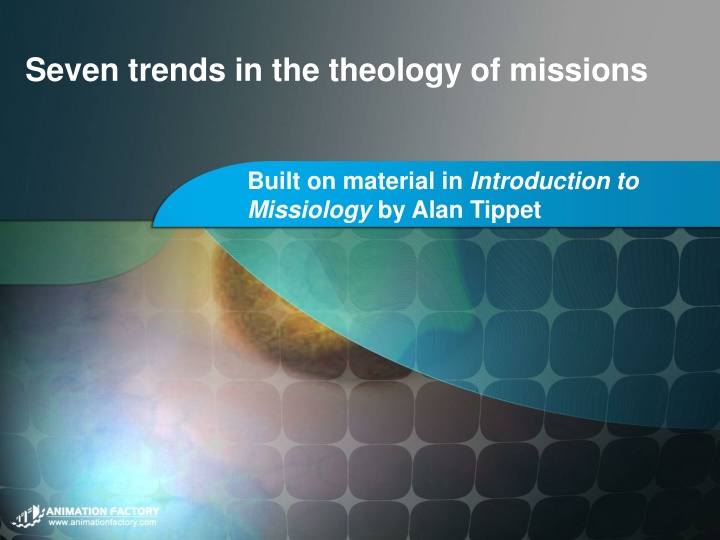Trends in Theology of Missions: A Comprehensive Overview