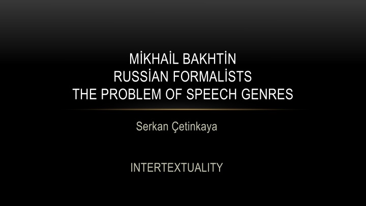 Russian Formalism: An Overview of Speech Genres and Intertextuality