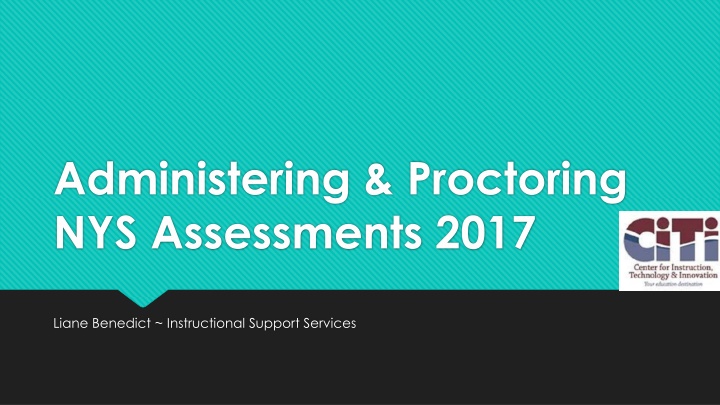 NYS Assessments 2017: Administering & Proctoring Guidelines