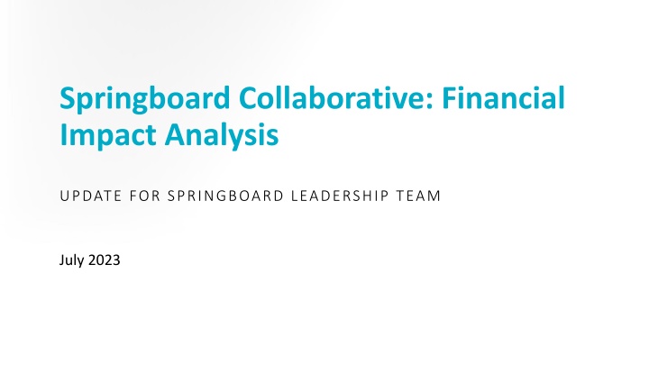 Financial Impact Analysis Update for Springboard Leadership Team