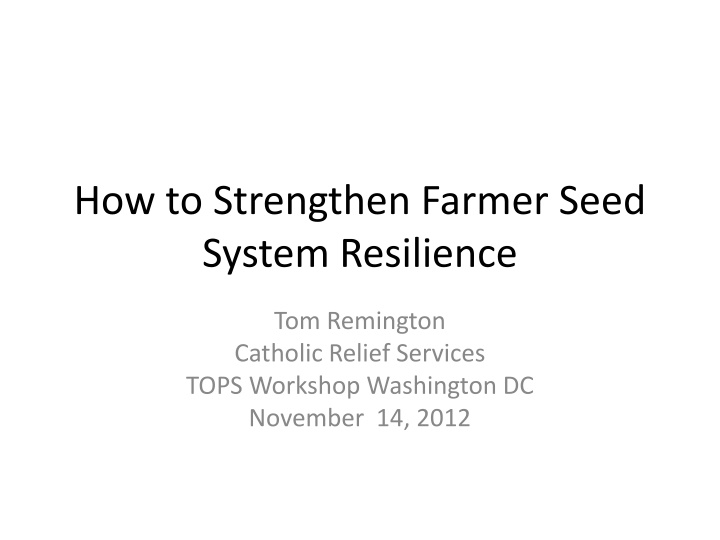 Strengthening Farmer Seed System Resilience Workshop Insights