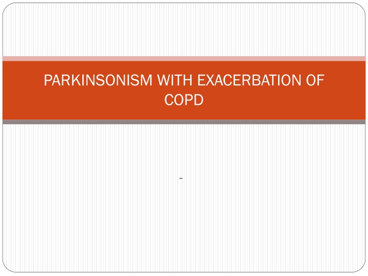 Parkinsonism Complicated by COPD Exacerbation in an Elderly Patient