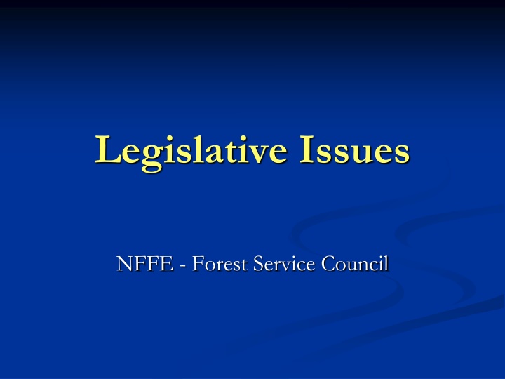 NFFE Forest Service Council: Legislative Issues and Advocacy