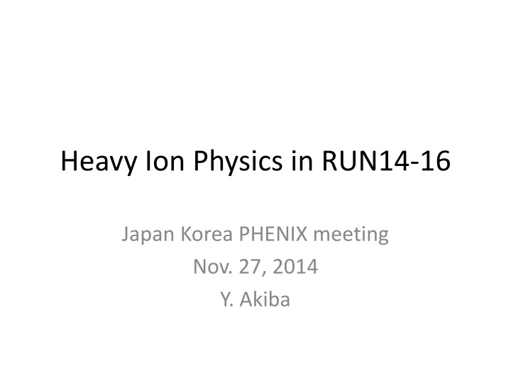 Heavy Ion Physics at RHIC: RUN14-16 Overview