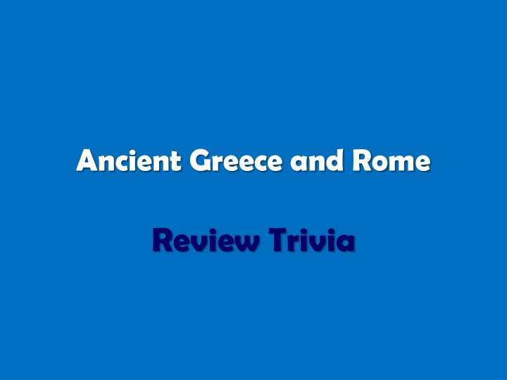 Ancient Greece and Rome Review Trivia