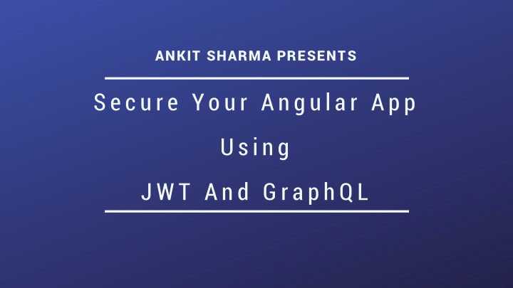 Secure Your Angular App Using JWT and GraphQL
