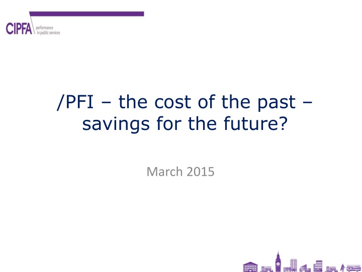 The Past, Present, and Future of PFI - March 2015
