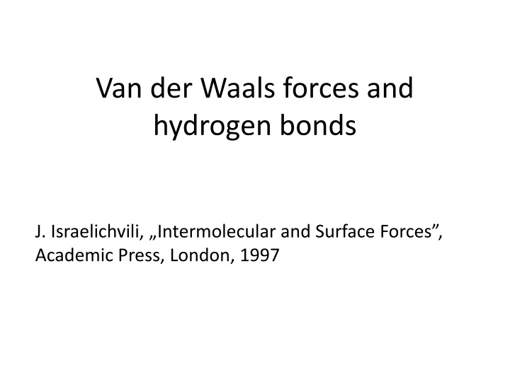 Weak Interactions and Hydrogen Bonding in Molecular Forces