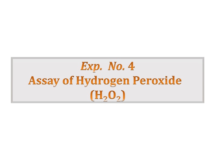 Assay of Hydrogen Peroxide (H2O2) - Experimental Study
