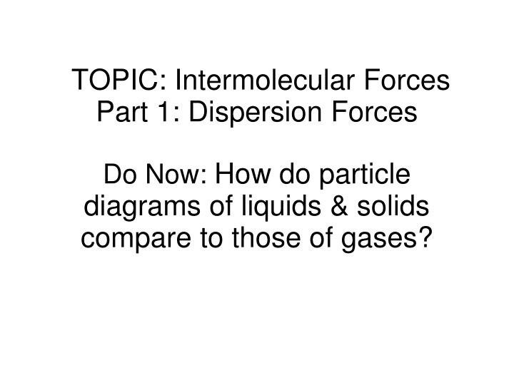 Intermolecular Forces and Dispersion Forces in Molecules