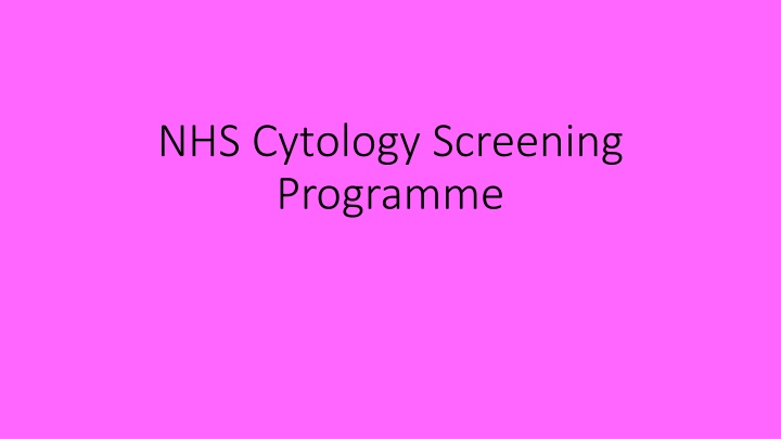 Enhancing Cervical Cancer Screening through NHS Cytology Programme