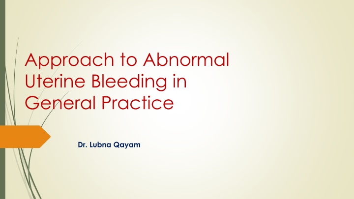 Comprehensive Guide to Abnormal Uterine Bleeding: Causes, Approach, and Management