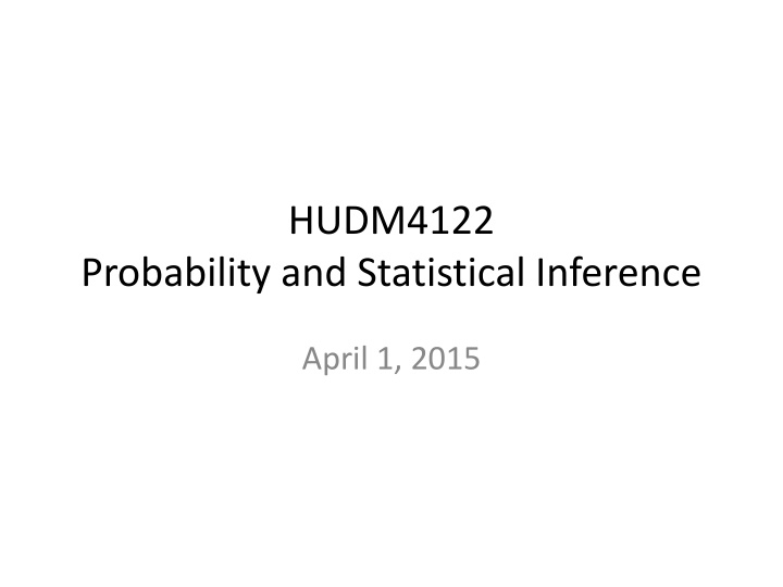 Statistical Inference and Testing in HUDM4122