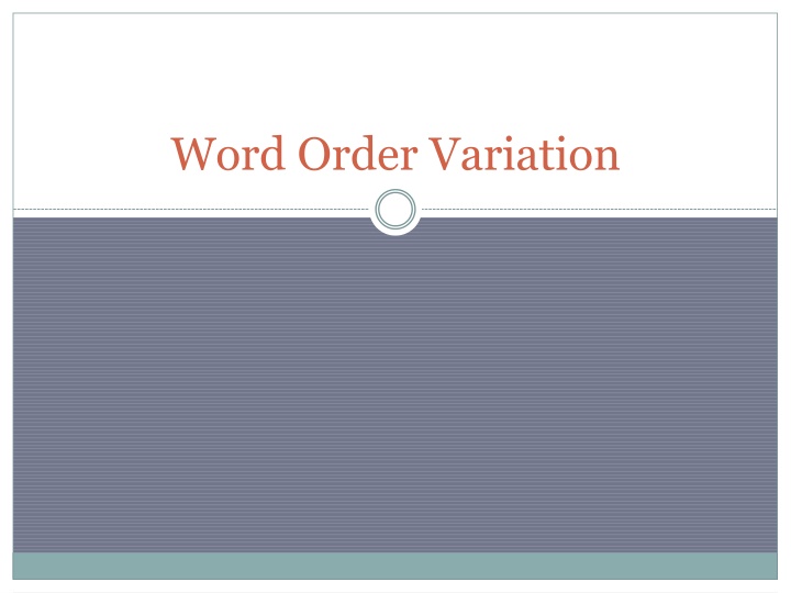 Word Order Variation in Language
