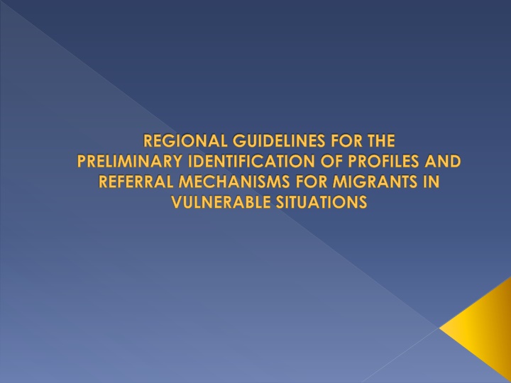 Guidelines for Preliminary Identification and Referral Mechanisms for Migrants in Vulnerable Situations