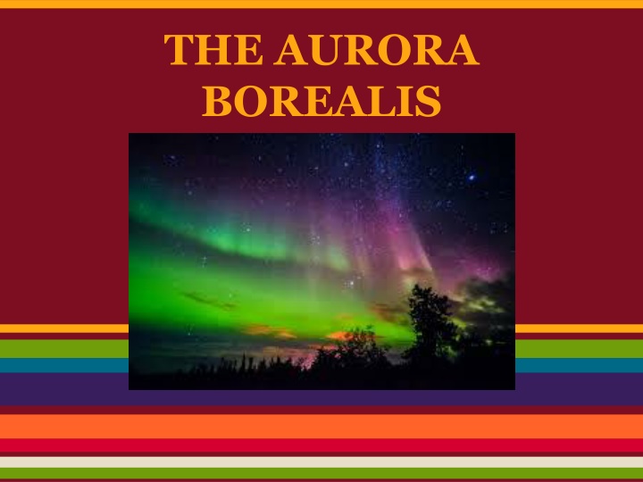 Delving into the Mysteries of the Aurora Borealis