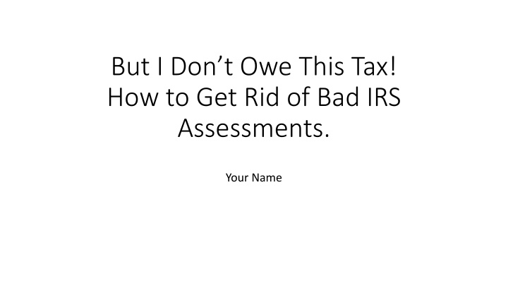 Dealing with IRS Assessments: Options for Challenging Unfair Tax Claims