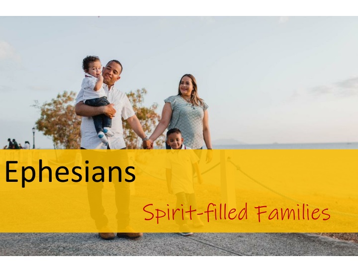 Ephesians: Parenting Guidance in Spirit-filled Families