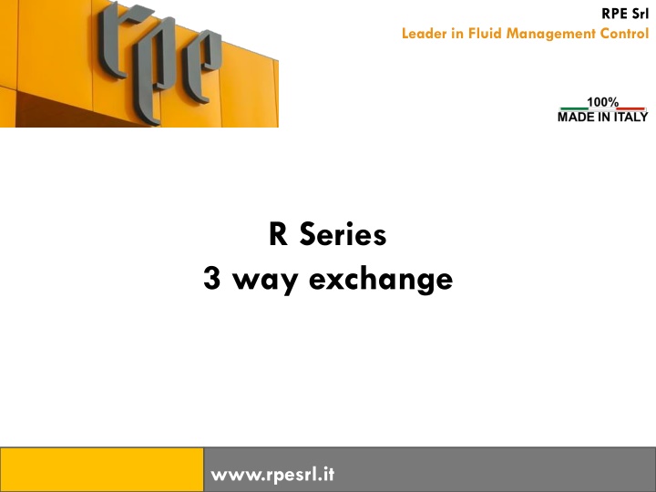 RPE Srl Leader in Fluid Management Control - R Series 3-Way Exchange