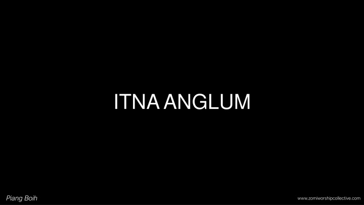 Inspirational Song - ITNA.ANGLUM.Piang.Boih