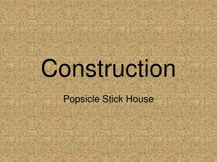 Detailed Steps in Building a Popsicle Stick House