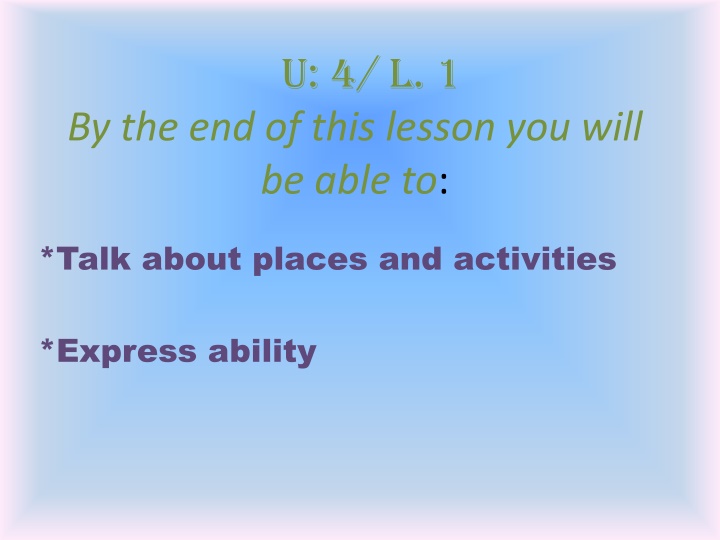 Places and Activities: Learn to Express Ability