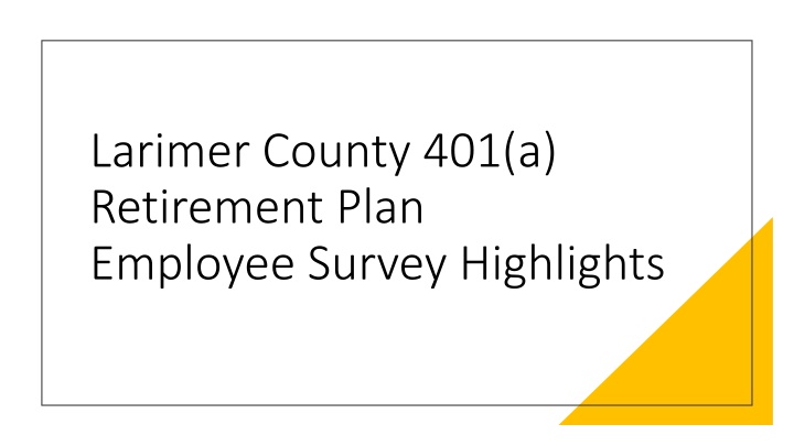 Larimer County 401(a) Retirement Plan Employee Survey Highlights